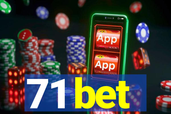 71 bet